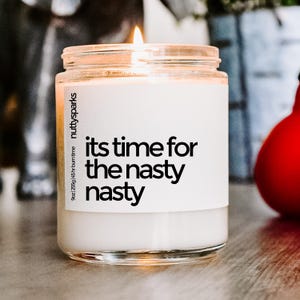 time for nasty nasty scented soy candle, boyfriend girlfriend, funny gift, husband wife, long distance, anniversary, relationship gift