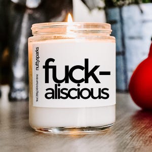 fuckaliscious scented soy candle, sex, boyfriend girlfriend, funny gift, husband wife, long distance, anniversary, relationship gift