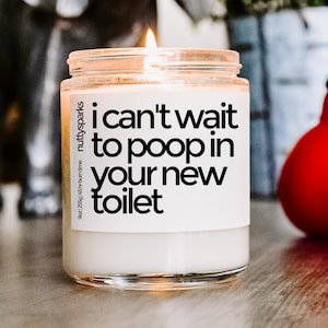 poop in your new toilet scented soy candle, best friend gift, housewarming gift, closing gifts, new home gift, homeowner gift, funny gift