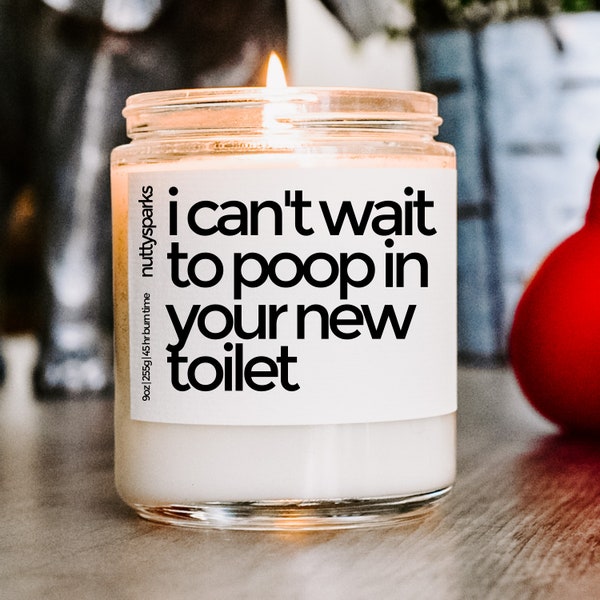 poop in your new toilet scented soy candle, best friend gift, housewarming gift, closing gifts, new home gift, homeowner gift, funny gift