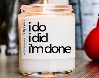 vela de soja perfumada "I do I did I'm done", vela de divorcio, fiesta de divorcio, regalo de divorcio, vela divertida, regalo para mejor amigo/a, regalo de ruptura