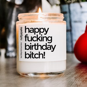 happy fucking birthday bitch, happy birthday scented soy candle, best friend gift, birthday candle gift, funny birthday candle, funny gift