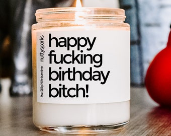 happy fucking birthday bitch, happy birthday scented soy candle, best friend gift, birthday candle gift, funny birthday candle, funny gift