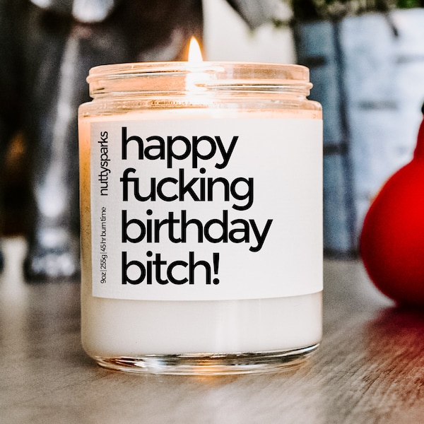 happy fucking birthday bitch, happy birthday scented soy candle, best friend gift, birthday candle gift, funny birthday candle, funny gift