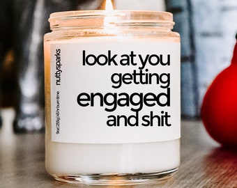 look at you getting engaged soy candle, bridal shower candle, gift for bride, engagement gift, wedding gift, funny candle, best friend gift