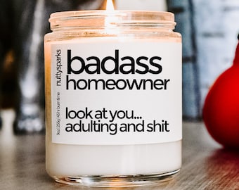 badass homeowner scented soy candle, best friend gift, housewarming gift, closing gifts, new home gift, homeowner gift, funny gift