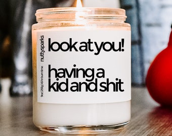 look at you having kid scented soy candle, gag gift, funny candle, candle for friend, candle for coworker, funny new baby gift, baby shower