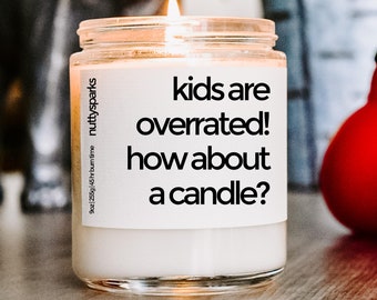 kids overrated, fathers day gift, dads birthday, holiday gifts for dad, christmas gift for dad, fathers day candle, step dad gift, grandpa