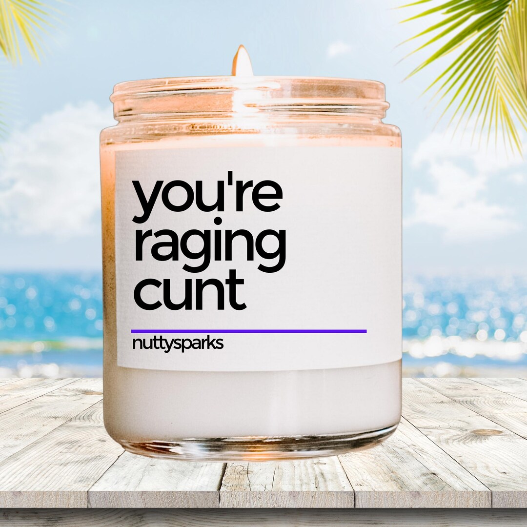 Stuff For Raging You're Raging Cunt Funny Gift, Gag Gift, Best Friend Gift, Funny ...
