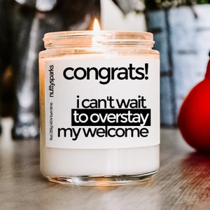 congrats overstay my welcome scented soy candle, best friend gift, housewarming gift, closing gifts, new home gift, homeowner gift, funny