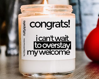 congrats overstay my welcome scented soy candle, best friend gift, housewarming gift, closing gifts, new home gift, homeowner gift, funny