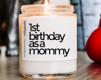 first birthday as mommy scented soy candle, gag gift, funny candle, candle for friend, candle for coworker, funny new baby gift, baby shower