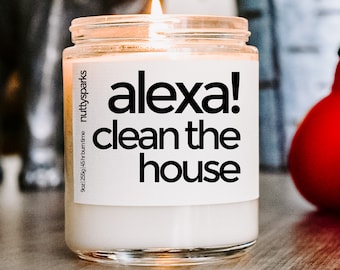 alexa clean the house scented soy candle, best friend gift, housewarming gift, closing gifts, new home gift, homeowner gift, funny gift