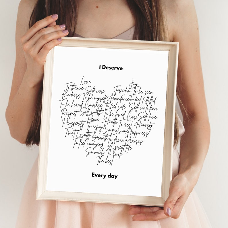 K&ouml;nnte beinhalten: Ein wei&szlig;er druckbarer Poster mit schwarzem Text, der "Ich verdiene" lautet und eine Vielzahl positiver Affirmationen auflistet, darunter "Liebe", "Freude", "Selbstpflege", "Freiheit", "Freundlichkeit", "F&uuml;lle", "gesehen werden", "geh&ouml;rt werden", "Mut", "sich sicher f&uuml;hlen", "Selbstvertrauen", "Respekt", "Selbstwertgef&uuml;hl", "geliebt werden", "Sorge", "Selbstliebe", "Frieden", "Gesundheit", "sich ausruhen", "Ehrlichkeit", "Wohlstand", "genie&szlig;en", "Mitgef&uuml;hl", "Gl&uuml;ck", "Vertrauen", "Loyalit&auml;t", "Wachstum", "ein Traum", "Lob", "sich fantastisch f&uuml;hlen", "ein tolles Leben", "so viel zum L&auml;cheln", "das Beste" und "jeden Tag".