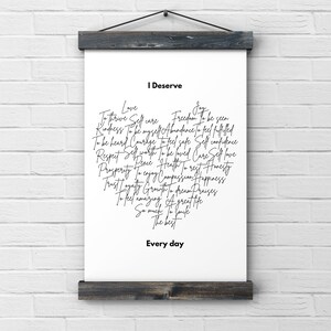 K&ouml;nnte beinhalten: Ein schwarz-wei&szlig;es, druckbares Wandbild mit dem Text "I Deserve" oben und einer herzf&ouml;rmigen Liste positiver Affirmationen, darunter "love", "self-care", "freedom", "joy", "to be seen", "kindness", "to be myself", "abundance", "to feel fulfilled", "to be heard", "courage", "to feel safe", "self-confidence", "respect", "self-worth", "to be loved", "care", "self-love", "peace", "health", "to rest", "honesty", "prosperity", "to enjoy", "compassion", "happiness", "trust", "loyalty", "growth", "to dream", "praises", "to feel amazing", "a great life", "so much", "to smile", "the best" und "every day".