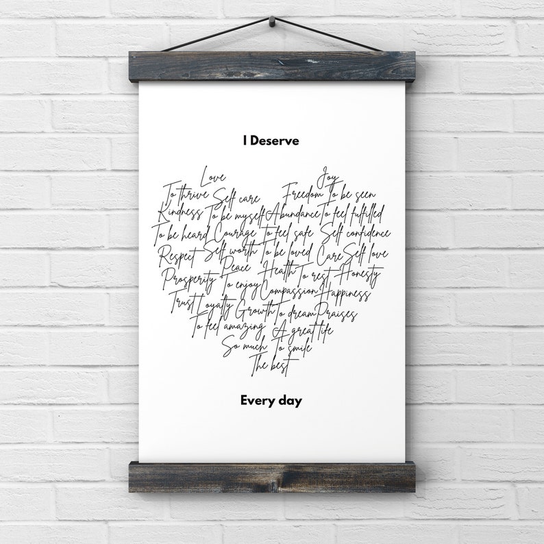 K&ouml;nnte beinhalten: Ein schwarz-wei&szlig;es, druckbares Wandbild mit dem Text "I Deserve" oben und einer herzf&ouml;rmigen Liste positiver Affirmationen, darunter "love", "self-care", "freedom", "joy", "to be seen", "kindness", "to be myself", "abundance", "to feel fulfilled", "to be heard", "courage", "to feel safe", "self-confidence", "respect", "self-worth", "to be loved", "care", "self-love", "peace", "health", "to rest", "honesty", "prosperity", "to enjoy", "compassion", "happiness", "trust", "loyalty", "growth", "to dream", "praises", "to feel amazing", "a great life", "so much", "to smile", "the best" und "every day".