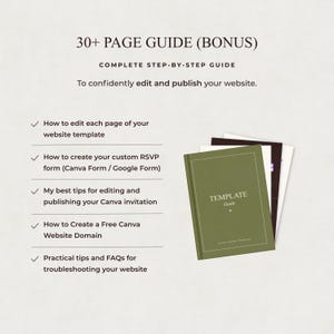 May include: A 30+ page guide with a green cover titled Template Guide. The text reads: 30+ PAGE GUIDE (BONUS), COMPLETE STEP-BY-STEP GUIDE, To confidently edit and publish your website, and lists five steps for editing, RSVP forms, Canva tips, domains, and FAQs.