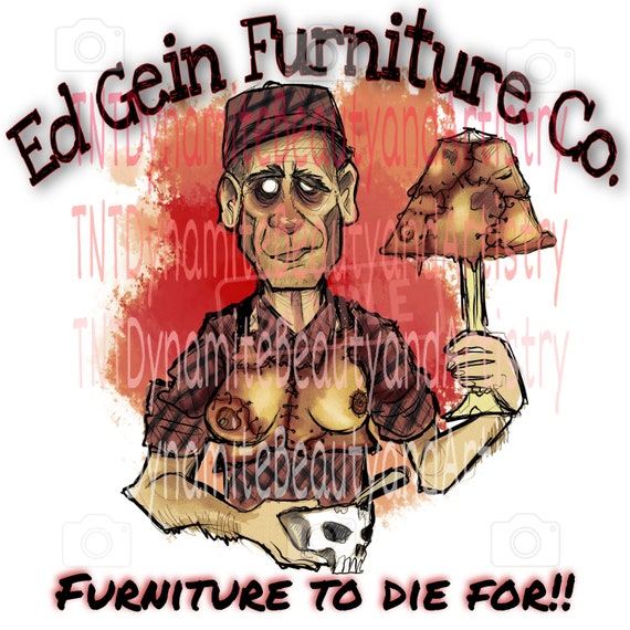 Ed Gein Furniture Co. Digital Design Etsy
