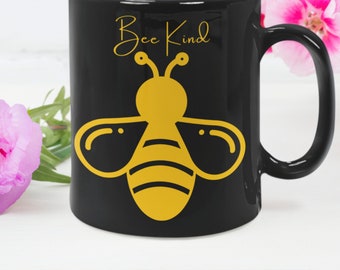 Love Bees - Bee Kind, Bee Courageous, Bee Yourself or  Save the Bees - Bee Coffee Mug 11oz