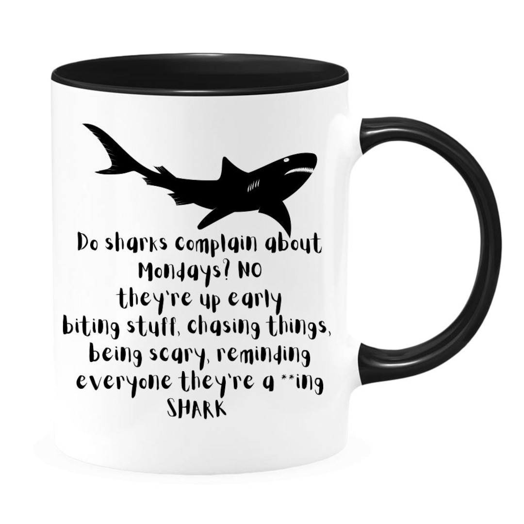 Shark Coffee Mug Do Sharks Complain About Mondays Shark Week Scuba