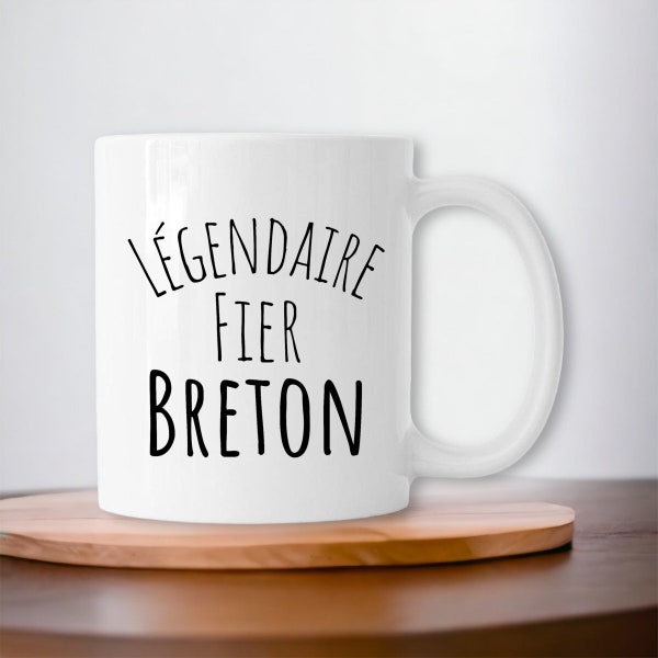 Tasse humoristique - Légendaire, fier, Breton - Cadeau anniversaire - Bretagne