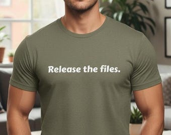 Release the Files Unisex T-Shirt: Activist Political Statement Tee