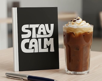 Stay Calm Hardcover Journal: Inspirational Notebook for Writing, Therapy and Gratitude