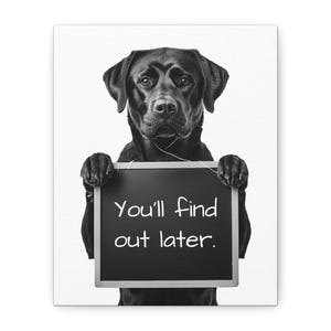 Black Lab : vous le saurez plus tard. Art mural chien, déco laboratoire noir, cadeau pour les amoureux des chiens, art animalier drôle