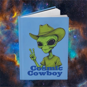 Cosmic Cowboy Journal.  Fun Alien Theme, UFO Notebook, Alien Journal, Gift for Alien Enthusiasts