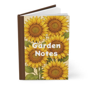 Sunflower. Garden Notes Hardcover Journal, Nature Lover's Diary, Floral Sketchbook, Gift for Gardeners, Flower Lovers