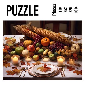 May include: A jigsaw puzzle with a Thanksgiving theme, featuring the word "PUZZLE". The image shows a table setting with corn, pumpkins, grapes, apples, and lit candles. Available in 110, 252, 520, and 1014 pieces.