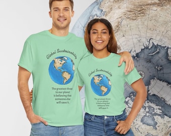 Global Sustainability, Environmental Awareness Shirt, Save Our Planet, Statement TShirt