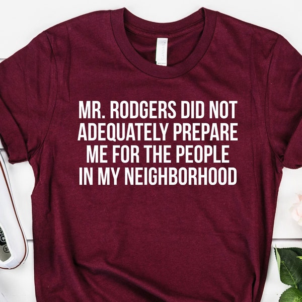 Mr Rogers Didn't Prepare Me Shirt Etsy