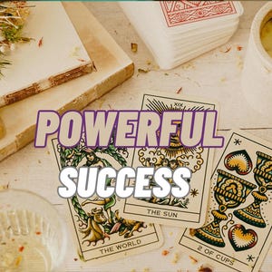 May include: An overhead shot of tarot cards, books, and candles. The cards are laid out with the text "POWERFUL SUCCESS" overlaid. The cards include "The World", "The Sun", and "2 of Cups".