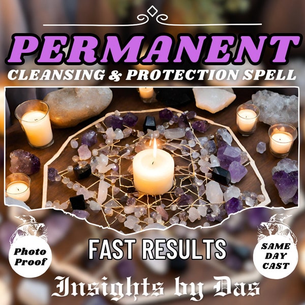 PERMANENT Cleansing & Protection - Ultimate Purification Spell, Remove Every Type of Negative Energy And Curse - Same Day Casting