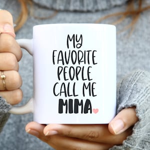 Mima Grandma Gifts, Mima Mug, My Favorite People Call Me Mima, Gift for Grandma, Mima Cup, Mima Gift, Gift for Mima, Grandparent Gift