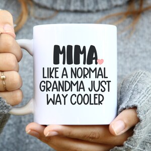 Mima Grandma Gifts, Mima Mug, Mima Like a Normal Grandma, Gift for Grandma, Mima Cup, Mima Gift, Gift for Mima, Grandparent Gift