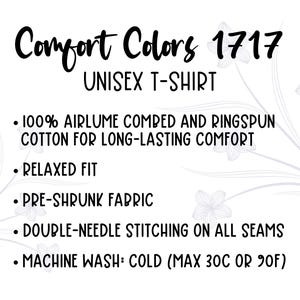 May include: White graphic with the text "Comfort Colors 1717 UNISEX T-SHIRT". The text describes the shirt's features: 100% Airlume combed and ringspun cotton, relaxed fit, pre-shrunk fabric, double-needle stitching, and machine wash cold (max 90F).
