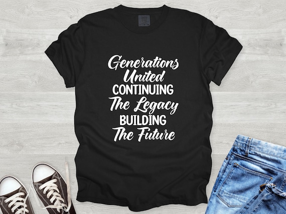 Generations United T-shirt, Family Reunion Tee, Family Gathering Shirt, Legacy Building Future, Unisex Tee, Gift for Family Reunion, Family