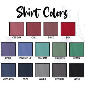 May include: A graphic displaying a variety of shirt colors. The text "Shirt Colors" is at the top. Colors include Crimson, Chili, Brick, Red, Grape, Mistic Blue, Seafoam, Light Green, Grass, China Blue, Navy, Granite, Graphite, and Black.