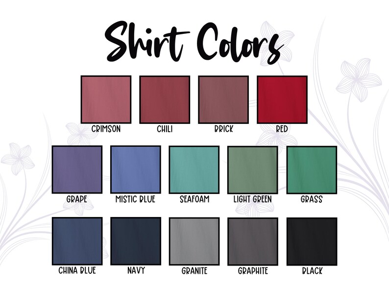 May include: A graphic displaying a variety of shirt colors. The text "Shirt Colors" is at the top. Colors include Crimson, Chili, Brick, Red, Grape, Mistic Blue, Seafoam, Light Green, Grass, China Blue, Navy, Granite, Graphite, and Black.
