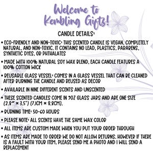 May include: A white background with purple floral designs and text that reads "Welcome to Kembling Gifts!" and "Candle Details:". The text lists details about the candles, including that they are eco-friendly, vegan, made with natural soy wax, and come in a reusable glass vessel. The candles are available in nine different scents and unscented, and they come in 9 oz glass jars. The candles have a burn time of 50-60 hours.