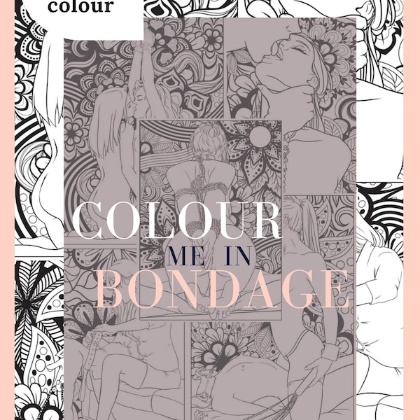 Color Me In Bondage Coloring Book | NSFW Adult Coloring Book | Digital Download Printable Activity | BDSM Coloring | Naughty Coloring Pages