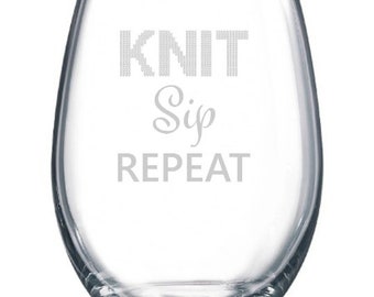 Knit Sip Repeat Knitting Knitter Yarn Novelty Funny Gift Wine Glass Stemless or Stemmed or Whiskey