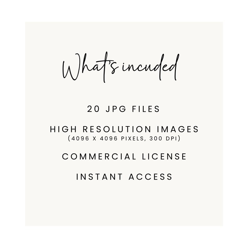 Peut inclure: Graphique cr&egrave;me avec le texte "What's included" en &eacute;criture manuscrite. Il &eacute;num&egrave;re "20 JPG FILES", "HIGH RESOLUTION IMAGES", "COMMERCIAL LICENSE" et "INSTANT ACCESS". L'image est pour les produits num&eacute;riques.