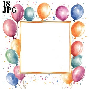 18 Colorful Birthday Frames Clipart, Party Balloons Birthday, Quality JPGs, Watercolor Clipart, Junk Journal, Digital Download, Paper Craft