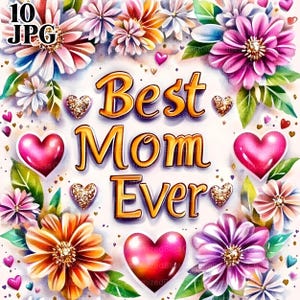 10 meilleures mamans de tous les temps, clipart fête des mères, clipart floral maman, JPG haute qualité, clipart aquarelle, journal indésirable, créations en papier téléchargement numérique