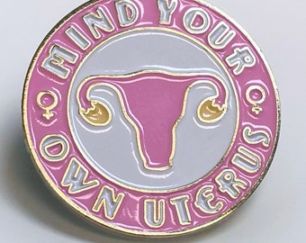 Mind Your Own Uterus Gold Plated Enamel Lapel Pin