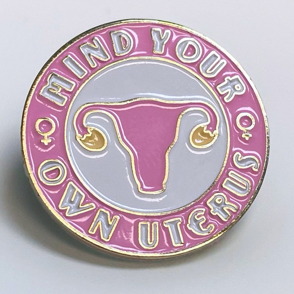 Mind Your Own Uterus Gold Plated Enamel Lapel Pin