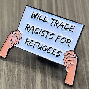 Will Trade Racists For Refugees, Immigration Rights Lapel Pin, Immigrant Lapel Pin